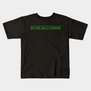 You Have Died of Dysentery. Kids T-Shirt